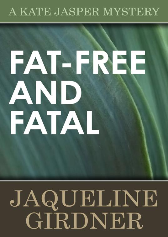 Fat-Free and Fatal, The Kate Jasper Mysteries