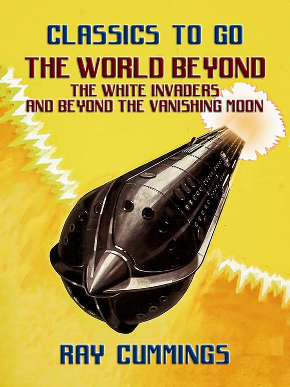 The World Beyond, The White Invaders and Beyond The Vanishing Moon, Classics To Go