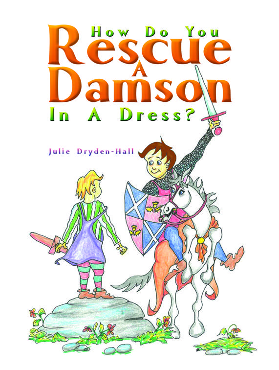 How Do You Rescue a Damson in a Dress?