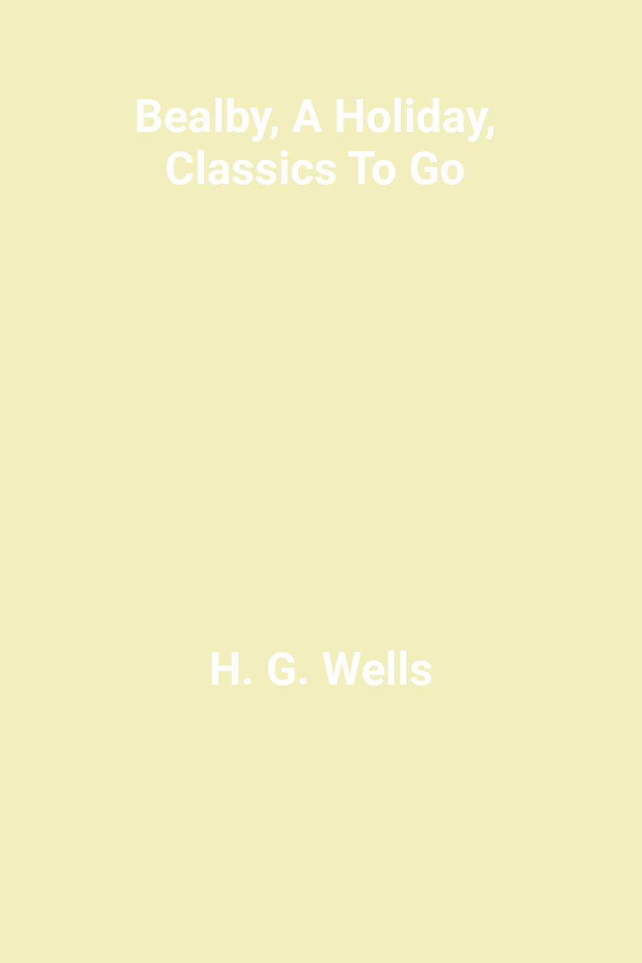 Bealby, A Holiday, Classics To Go