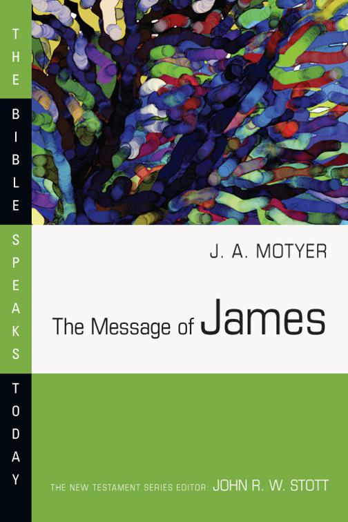 The Message of James, The Bible Speaks Today Series