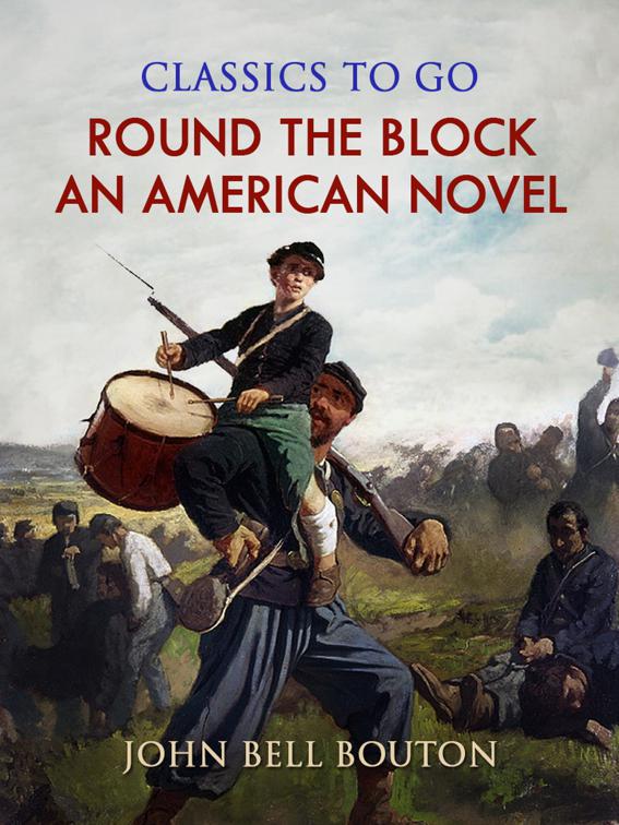 Round the Block: An American Novel, Classics To Go