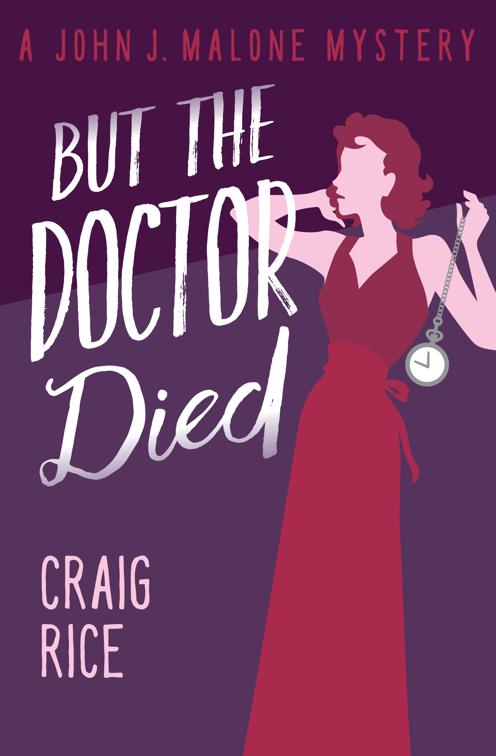 But the Doctor Died, The John J. Malone Mysteries