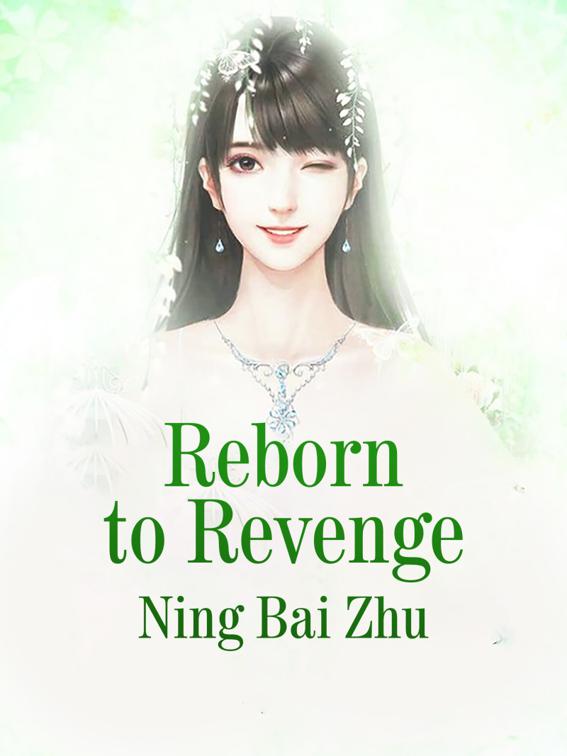 This image is the cover for the book Reborn to Revenge, Volume 2