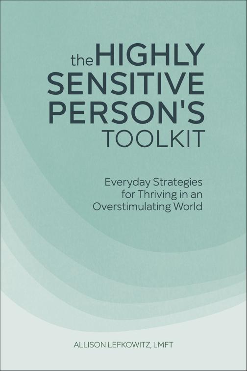 Highly Sensitive Person&#x27;s Toolkit