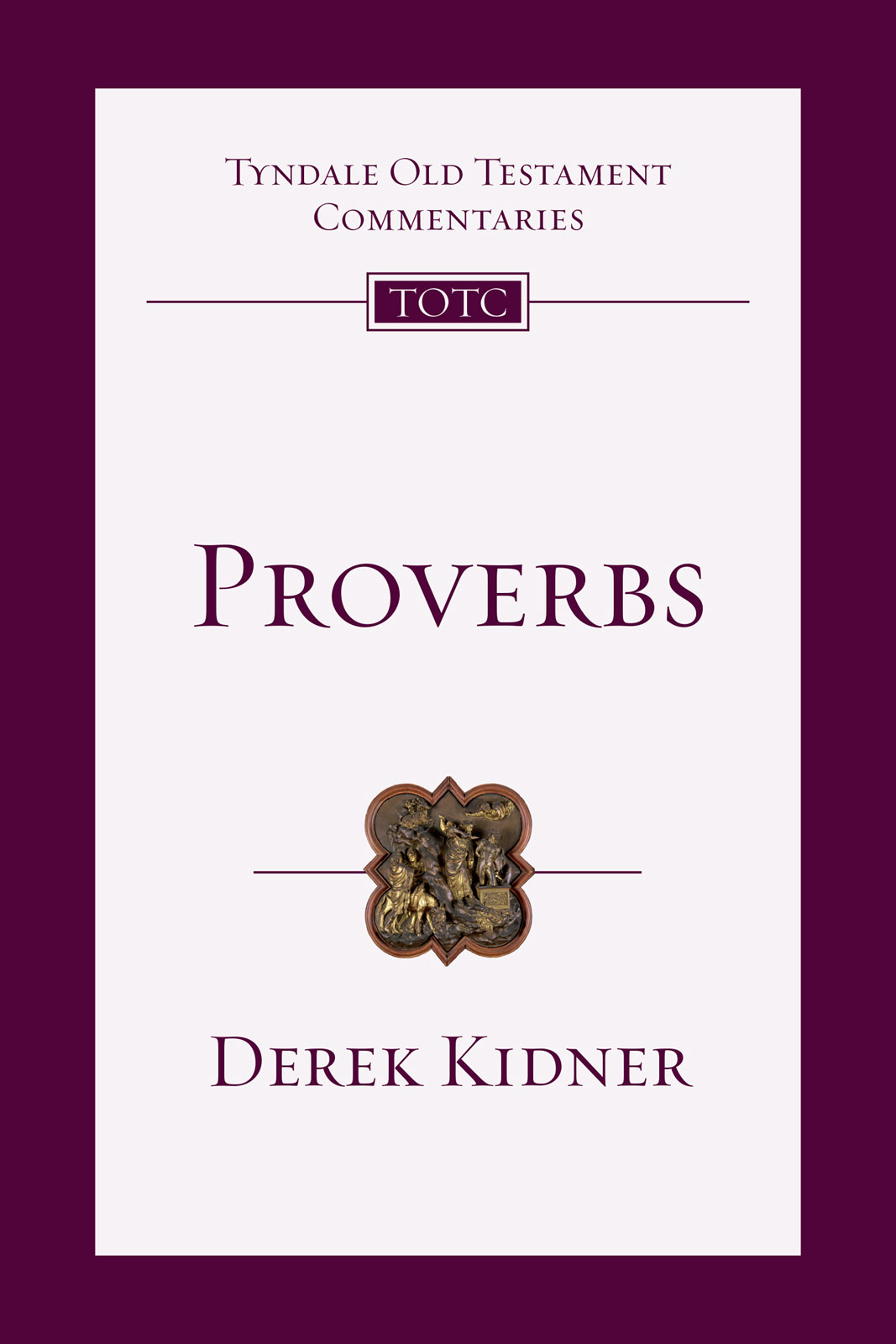 This image is the cover for the book Proverbs, Tyndale Old Testament Commentaries