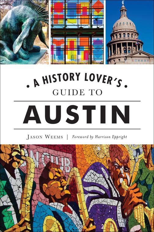 History Lover&#x27;s Guide to Austin, History Lover&#x27;s Guide