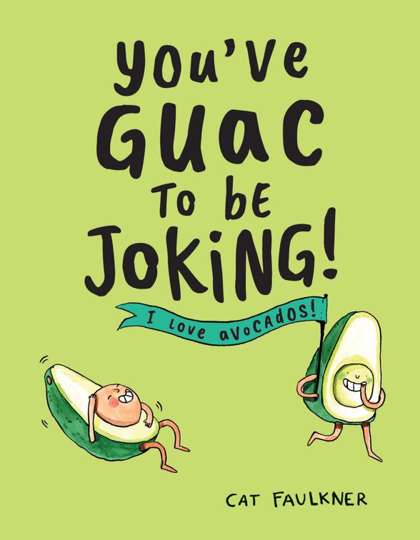 You&#x27;ve Guac to Be Joking