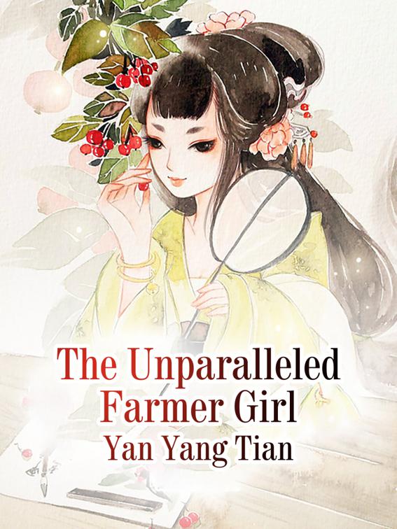 This image is the cover for the book The Unparalleled Farmer Girl, Volume 2