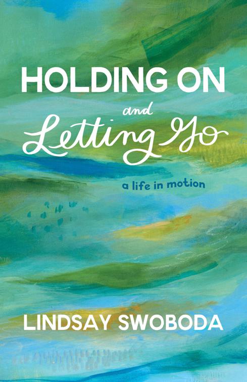 Holding On and Letting Go