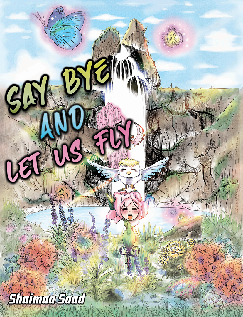This image is the cover for the book Say Bye and Let Us Fly