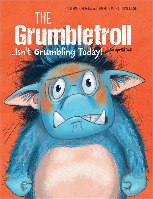 Grumbletroll . . . Isn&#x27;t Grumbling Today!, The Grumbletroll by aprilkind