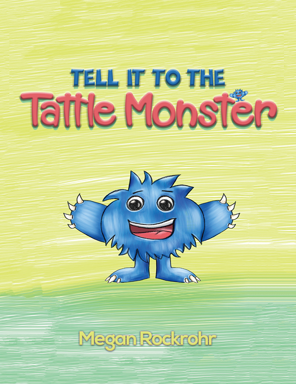 This image is the cover for the book Tell it to the Tattle Monster