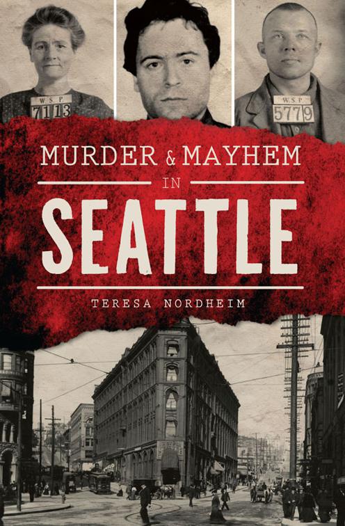 This image is the cover for the book Murder & Mayhem in Seattle, Murder & Mayhem