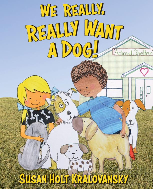 We Really, Really Want a Dog!