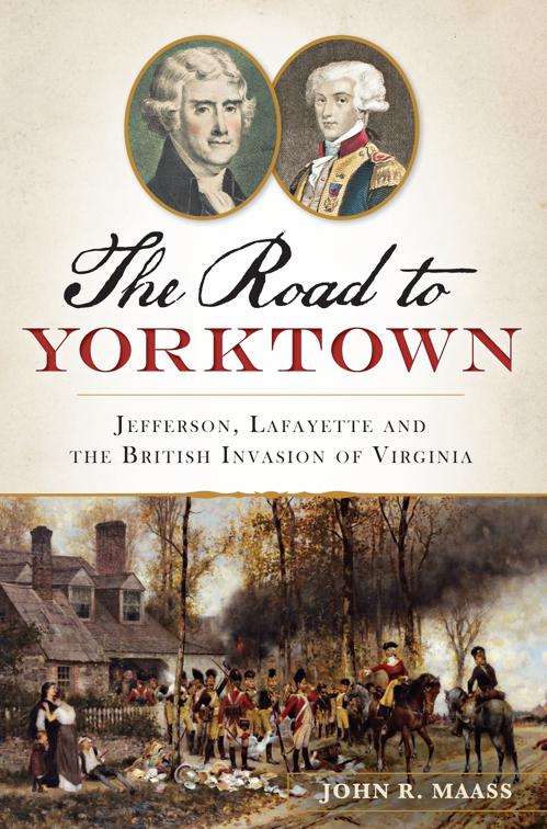 The Road to Yorktown: Jefferson, Lafayette and the British Invasion of Virginia, Military