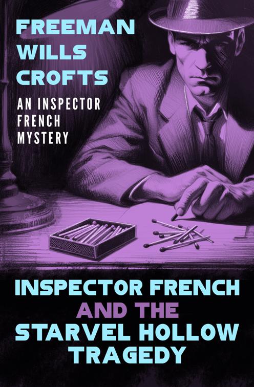 Inspector French and the Starvel Hollow Tragedy, The Inspector French Mysteries