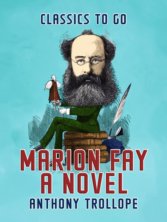 Marion Fay  A Novel, Classics To Go