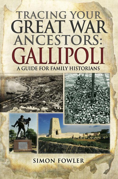Tracing Your Great War Ancestors: Gallipoli, Tracing Your Ancestors