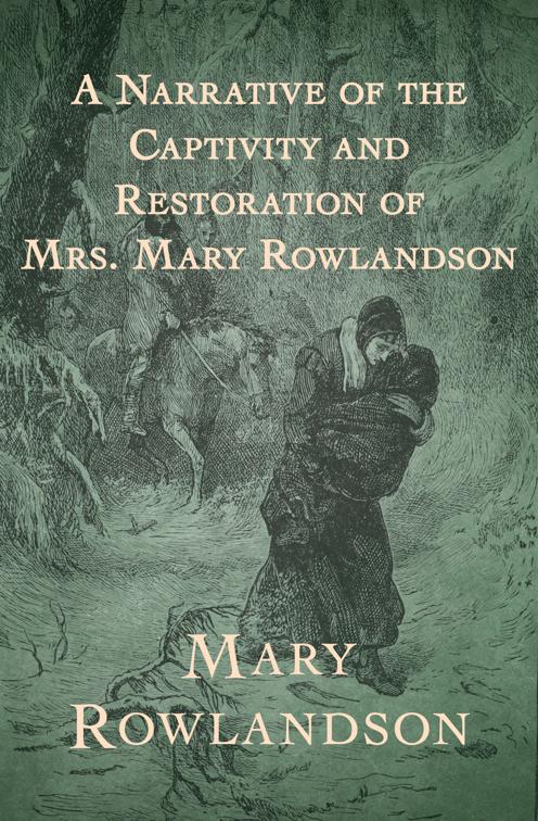 Narrative of the Captivity and Restoration of Mrs. Mary Rowlandson