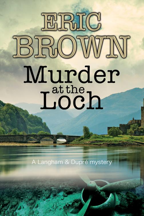 Murder at the Loch, The Langham &amp; Dupré Mysteries