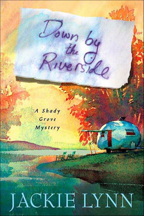 Down by the Riverside, Shady Grove Mysteries