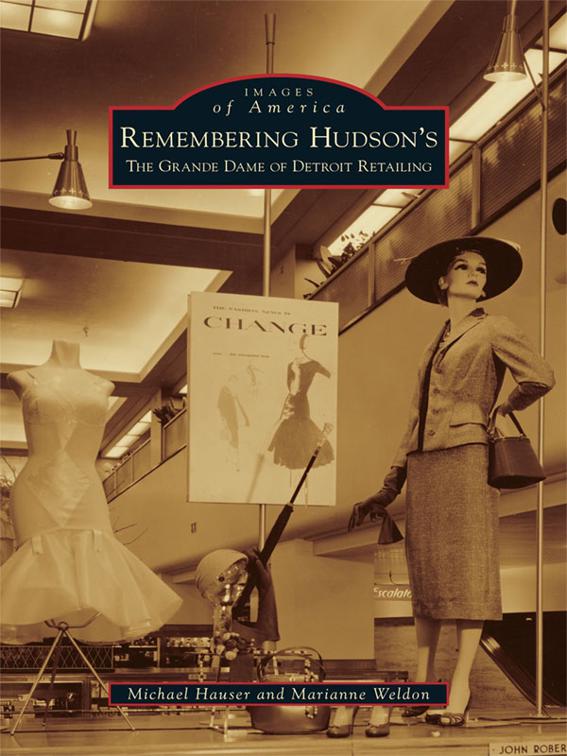 Remembering Hudson&#x27;s, Images of America