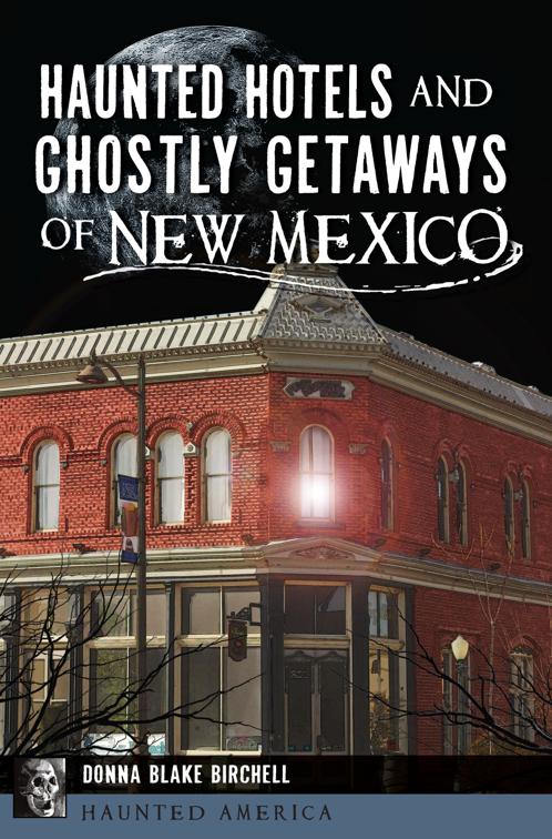 Haunted Hotels and Ghostly Getaways of New Mexico, Haunted America