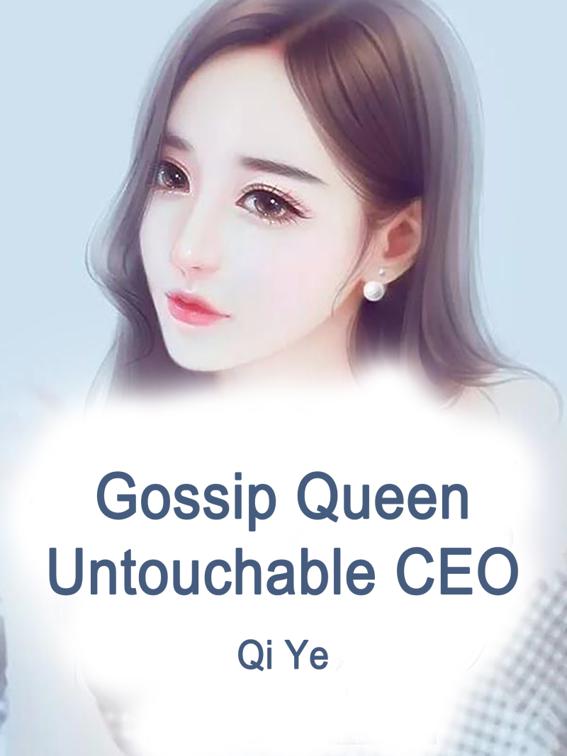 This image is the cover for the book Gossip Queen: Untouchable CEO, Volume 1