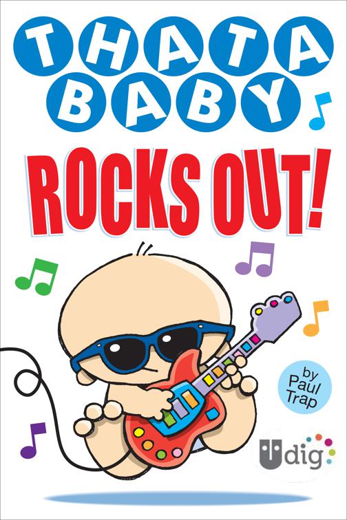 Thatababy Rocks Out!, UDig