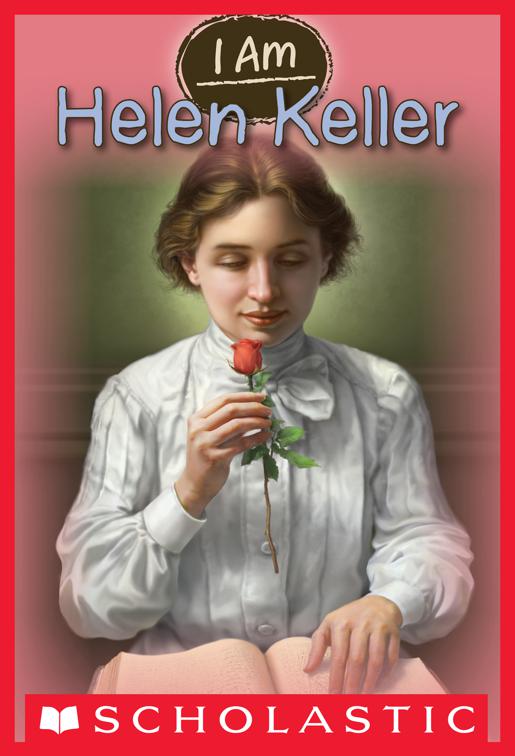 Helen Keller, I Am