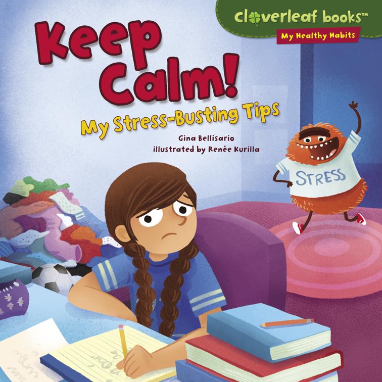 Keep Calm!, Cloverleaf Books ™—My Healthy Habits