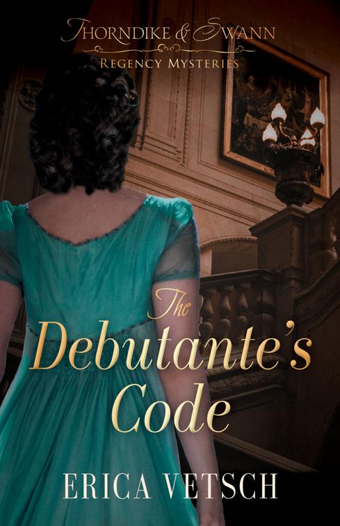 This image is the cover for the book The Debutante's Code, Thorndike & Swann Regency Mysteries