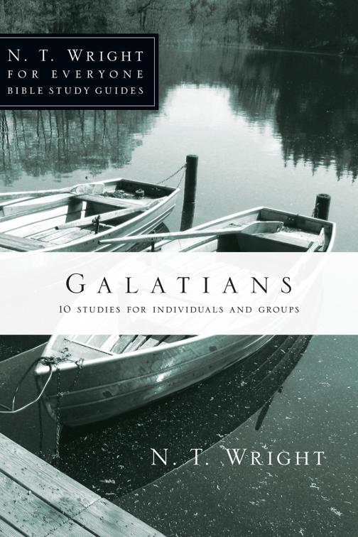 Galatians, N. T. Wright for Everyone Bible Study Guides