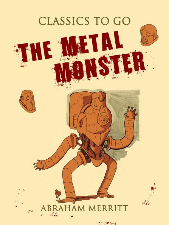 The Metal Monster, Classics To Go