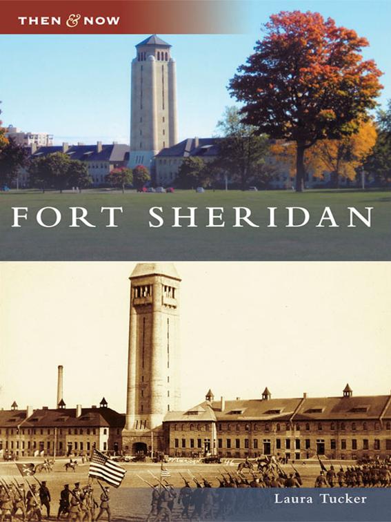 Fort Sheridan, Then and Now