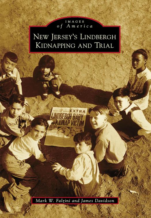 New Jersey&#x27;s Lindbergh Kidnapping and Trial, Images of America