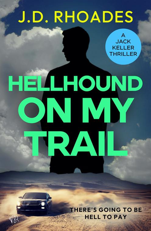 Hellhound on My Trail, The Jack Keller Thrillers