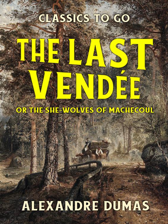 The Last Vendée or the She-Wolves of Machecoul, Classics To Go