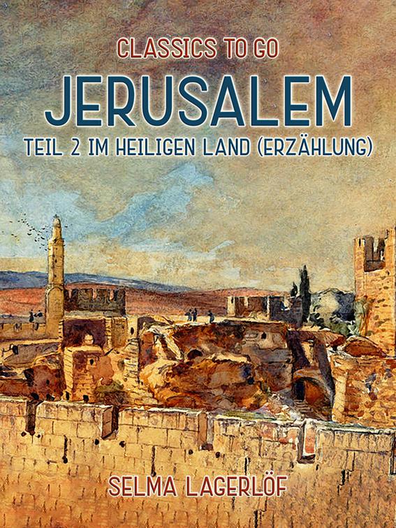 Jerusalem, Teil 2: Im Heiligen Land (Erzählung), Classics To Go