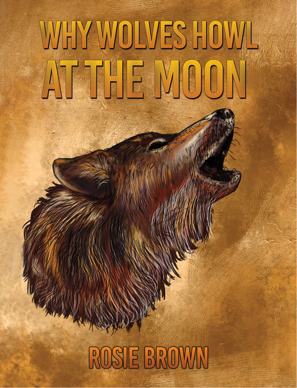 This image is the cover for the book Why Wolves Howl at the Moon