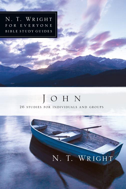 John, N. T. Wright for Everyone Bible Study Guides