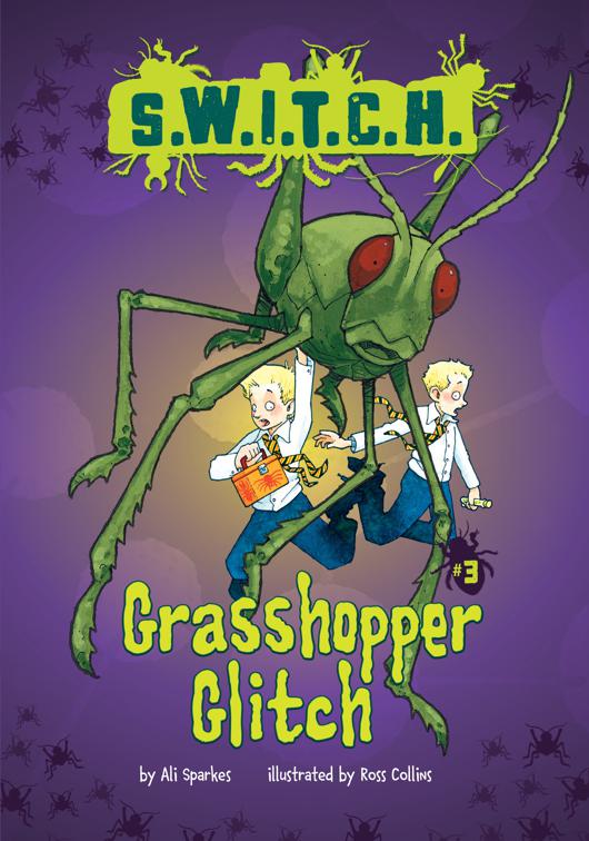 Grasshopper Glitch, S.W.I.T.C.H.