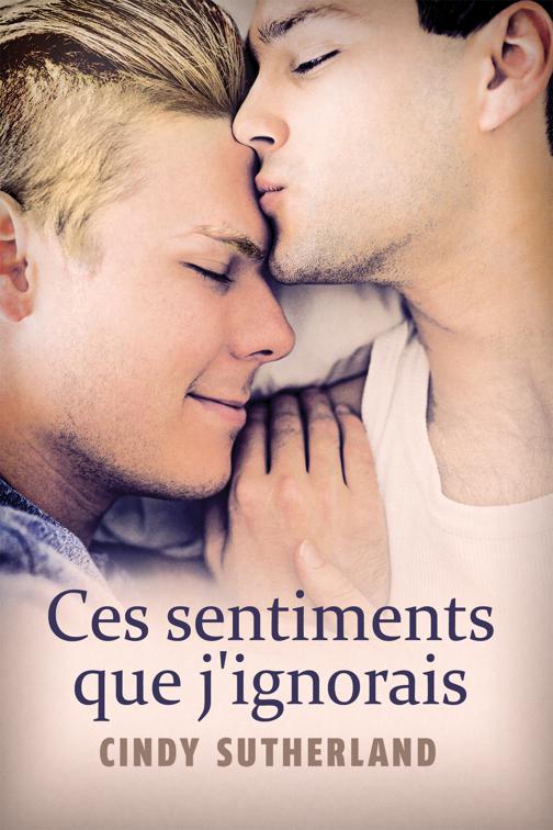 Ces sentiments que j&#x27;ignorais