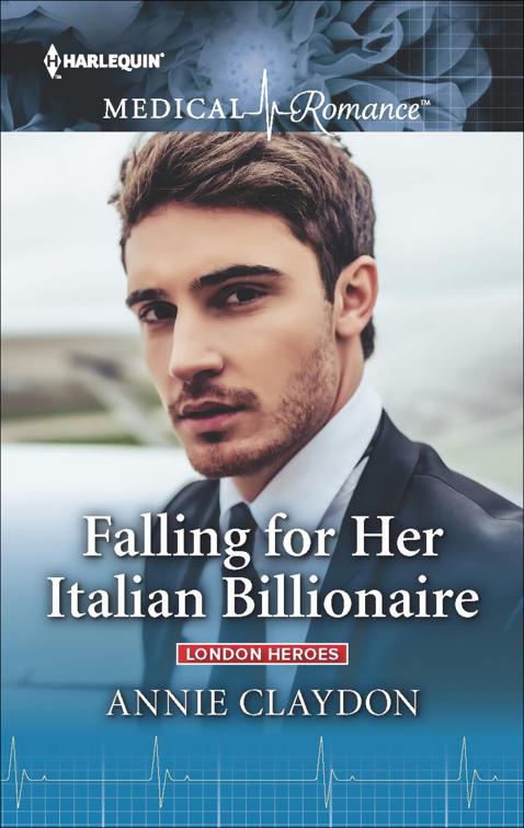 Falling for Her Italian Billionaire, London Heroes