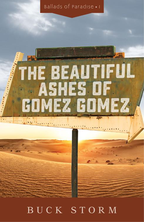 This image is the cover for the book The Beautiful Ashes of Gomez Gomez, Ballads of Paradise