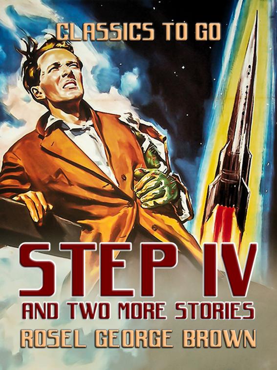 Step IV and Two More Stories, Classics To Go