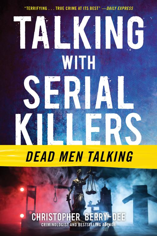 Talking with Serial Killers: Dead Men Talking, Talking with Serial Killers