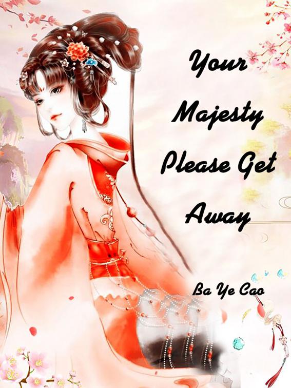 This image is the cover for the book Your Majesty, Please Get Away, Volume 2