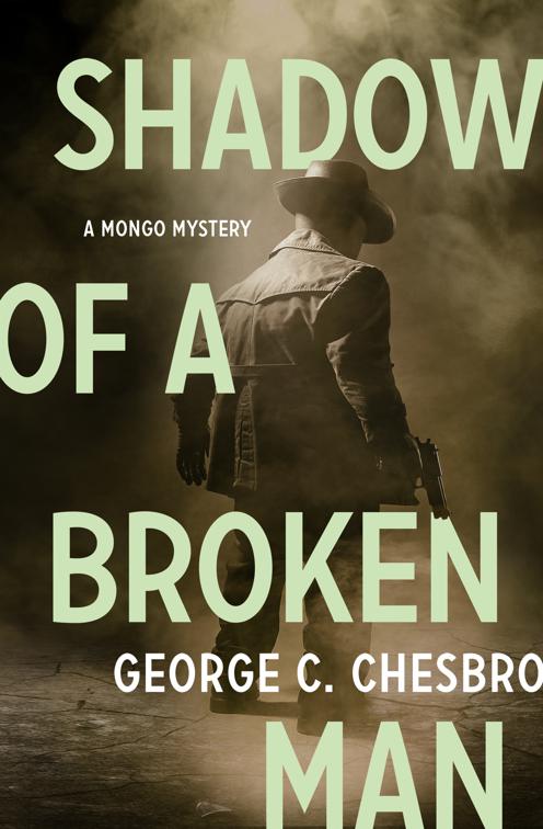 Shadow of a Broken Man, The Mongo Mysteries